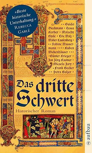 Jörg Kastner Das dritte Schwert: Historischer Roman