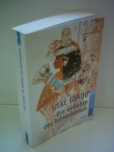 Gyadu, Silke Die Geliebte des Tutanchamun