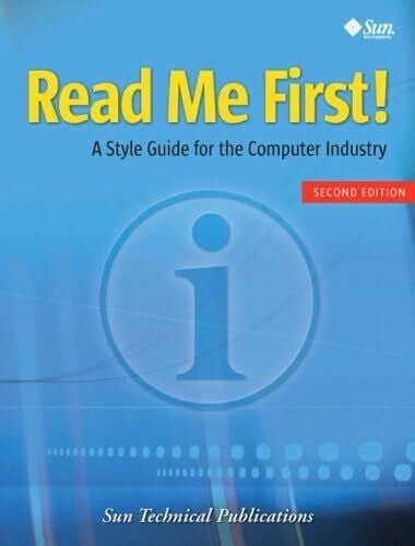 Sun Technical Publications Read Me First! A Style Guide for the Computer Industry