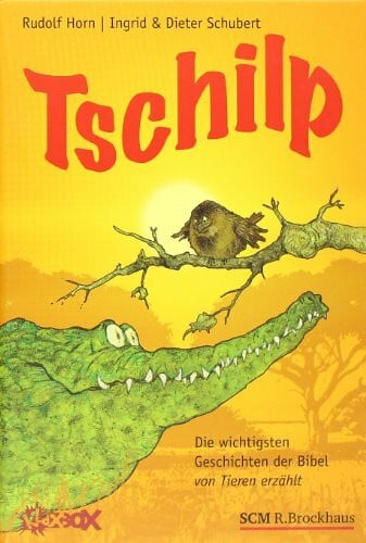 Gabrys-Schubert, Ingrid Tschilp: Die wichtigsten Geschichten der Bibel, von Tieren erzählt