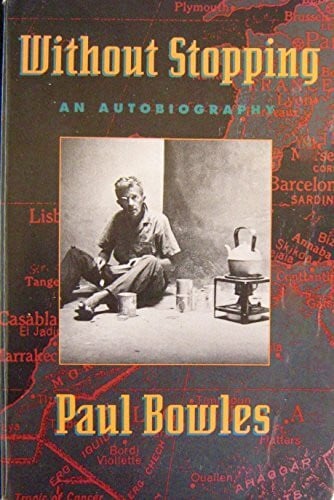 Bowles, Paul Without Stopping: An Autobiography