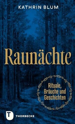 Blum, Kathrin Raunächte: Rituale, Bräuche und Geschichten
