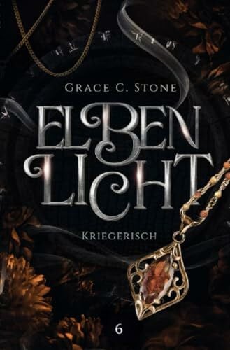 Stone, Grace C. Elbenlicht: Kriegerisch (Elbenlicht Saga)