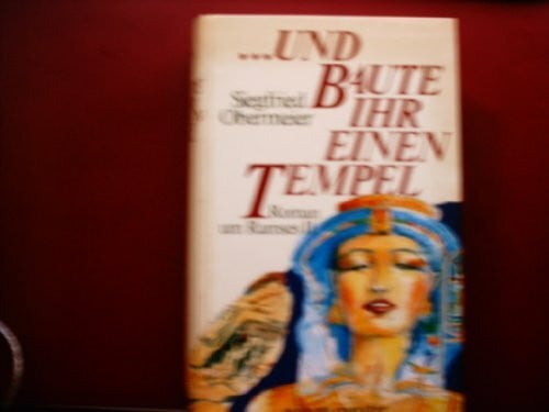 Obermeier, Siegfried Und baute ihr einen Tempel: Roman um Ramses II (edition meyster)