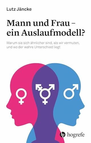 Jäncke, Lutz Mann und Frau - ein Auslaufmodell?: Warum sie sich ähnlicher sind, als wir vermuten, und wo der wahre Unterschied liegt.