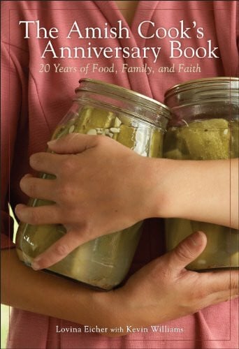 Williams, Kevin The Amish Cook's Anniversary Book: 20 Years of Food, Family, and Faith