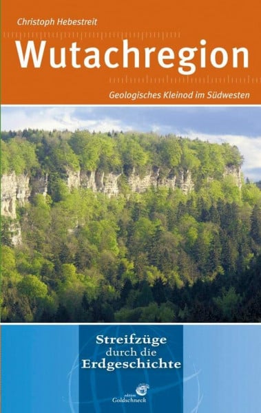 Hebestreit, Christoph Wutachregion: Geologisches Kleinod im Südwesten