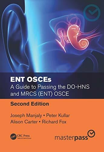 Carter, Alison ENT OSCEs: A Guide to Passing the DO-HNS and MRCS (ENT) OSCE, Second Edition (MasterPass)