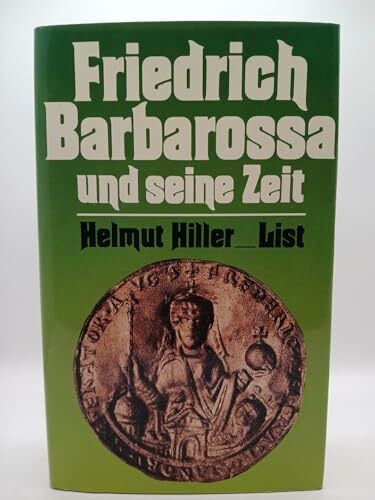 Hiller, Helmut Friedrich Barbarossa und seine Zeit. Eine Chronik