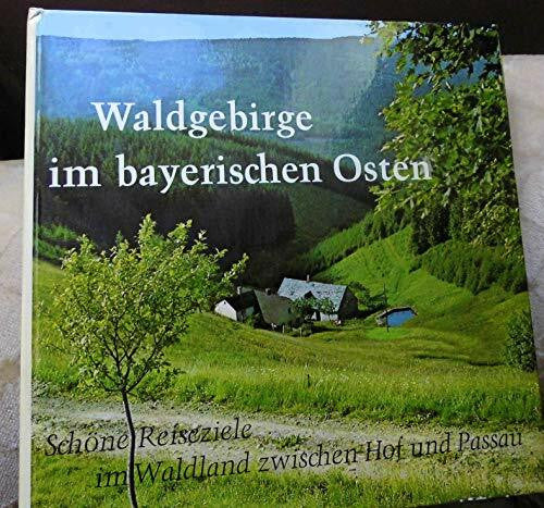Schubotz, Friedrich Alfred (Texte) Waldgebirge im bayerischen Osten