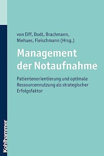 Niehues, Christopher Management der Notaufnahme: Patientenorientierung und optimale Ressourcennutzung als strategischer Erfolgsfaktor