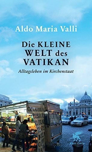 Warttmann, Renate Die kleine Welt des Vatikan: Alltagsleben im Kirchenstaat