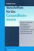Grosskopf, Volker Vorschriften für das Gesundheitswesen: EU-Richtlinien, Gesetze und Verordnungen