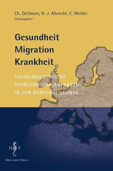 Weiller, C Gesundheit - Migration - Krankheit: Sozialmedizinische Probleme und Aufgaben in der Nervenheilkunde