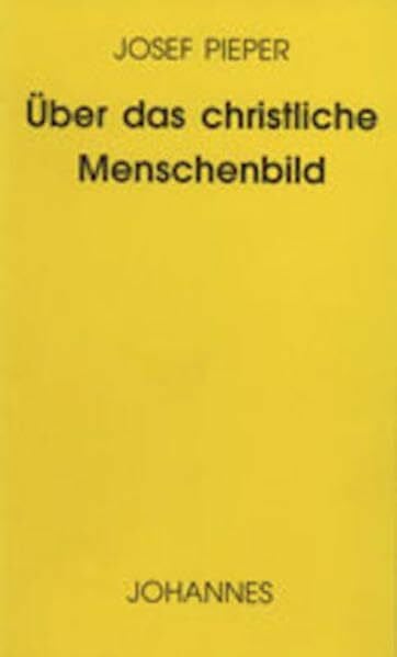 Pieper, Josef Über das christliche Menschenbild (Sammlung Kriterien)