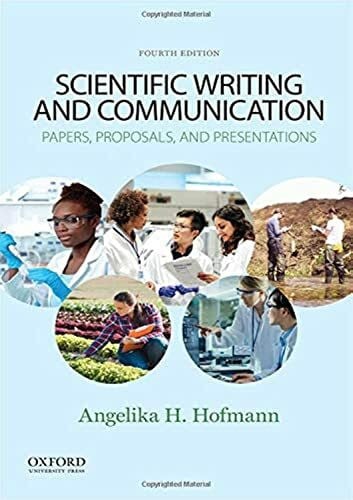 Hofmann, Angelika H., Ph.D. Scientific Writing and Communication: Papers, Proposals, and Presentations