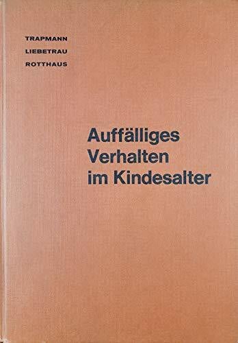 H. Trapman/G. Liebetrau/W. Rotthaus Auffälliges Verhalten im Kindesalter - bk790