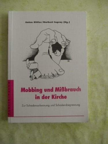 Neumann, Johannes Mobbing und Missbrauch in der Kirche: Zur Schadenserkennung und Schadensbegrenzung