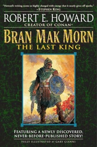 Howard, Robert E. Bran Mak Morn: The Last King: A Novel