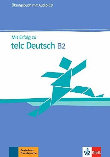 Klotz, Verena Mit Erfolg zu telc Deutsch B2: Zertifikat Deutsch Plus. Übungsbuch + Audio-CD: Ubungsbuch mit Audio-CD