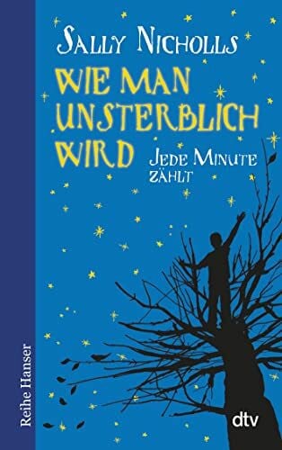 Kollmann, Birgitt Wie man unsterblich wird: Jede Minute zählt (Reihe Hanser)