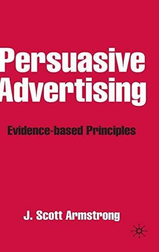 Armstrong, J. Persuasive Advertising: Evidence-based Principles
