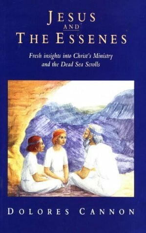Cannon, Dolores Jesus and the Essenes: Fresh Insights into Christ's Ministry and the Dead Sea Scrolls