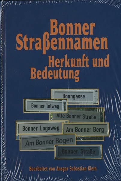 Ansgar Sebastian Klein Bonner Straßennamen (Veröffentlichungen des Stadtarchivs Bonn)