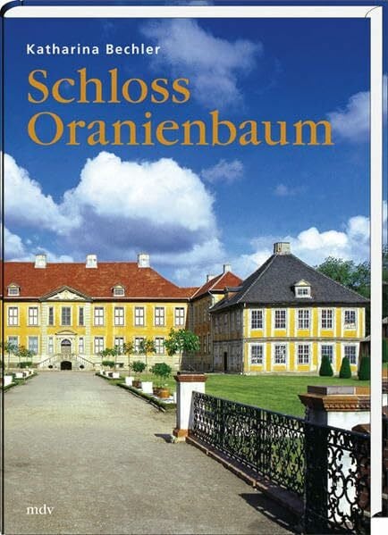 Bechler, Katharina Schloß Oranienbaum in Anhalt (Studien zur Landesgeschichte)