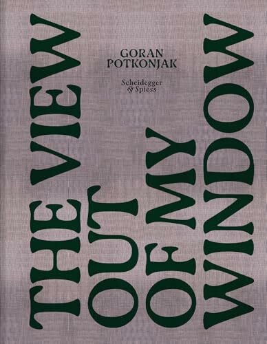 Potkonjak, Goran The View Out of My Window: Seoul, Busan, Tokyo, Taipei, Guangzhou, Shenzhen, Hong Kong, Bangkok, Kuala Lumpur, Singapore