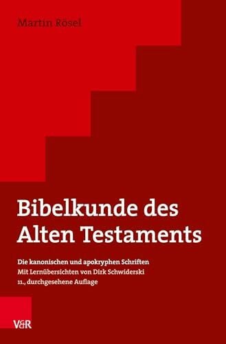 Rösel, Martin Bibelkunde des Alten Testaments: Die kanonischen und apokryphen Schriften – Mit Lernübersichten von Dirk Schwiderski