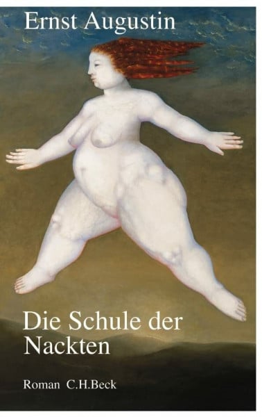 Augustin, Ernst Die Schule der Nackten: Roman