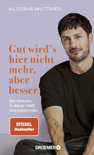 Muttardi, Aljosha Gut wird's hier nicht mehr, aber besser: Ein Versuch, in dieser Welt klarzukommen | Memoir, Aktivismus, Social Media | @aljosha_ auf Instagram
