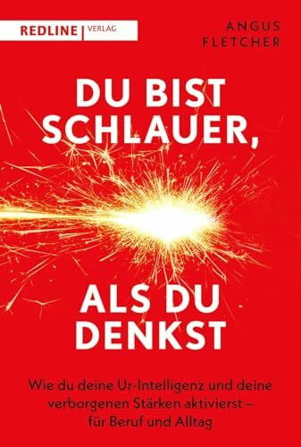 Mallard, Heike Du bist schlauer, als du denkst: Wie du deine Ur-Intelligenz und deine verborgenen Stärken aktivierst - für Beruf und Alltag | Lernen von Genies wie Steve Jobs oder Abraham Lincoln