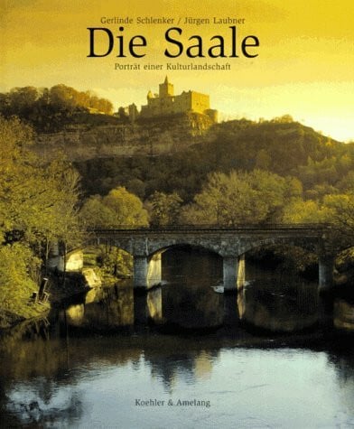 SCHLENKER, G. u. J. LAUBNER, Die Saale