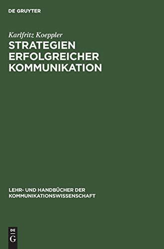 Koeppler, Karlfritz Strategien erfolgreicher Kommunikation - Lehr- und Handbuch