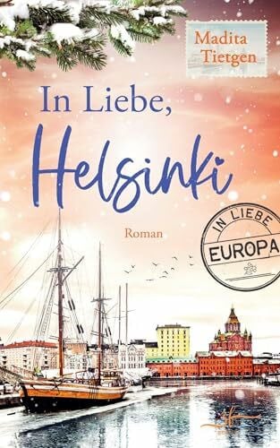 Tietgen, Madita In Liebe, Helsinki: Winterroman (In Liebe, Europa, Band 1)