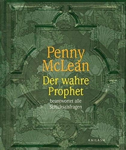 McLean, Penny Der wahre Prophet: Beantwortet Ihnen alle Schicksalsfragen: ..beantwortet alle Schicksalsfragen