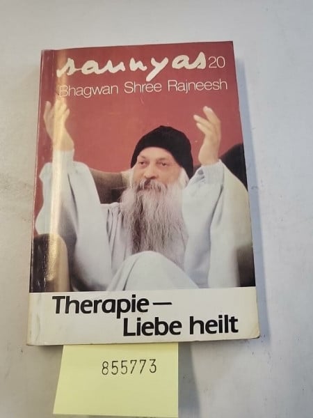 Osho Therapie - Liebe heilt: Antworten z. Thema Therapie, Wachstum