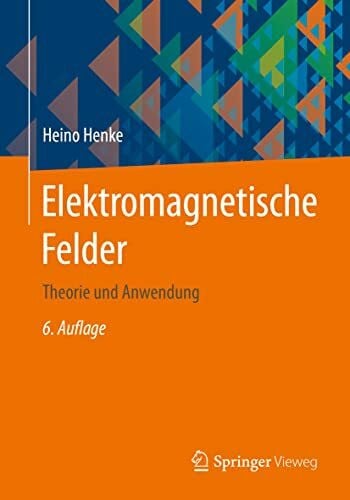 Henke, Heino Elektromagnetische Felder: Theorie und Anwendung (Springer-Lehrbuch)