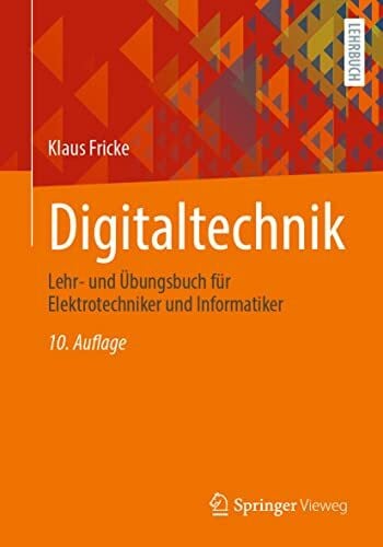 Fricke, Klaus Digitaltechnik: Lehr- und Übungsbuch für Elektrotechniker und Informatiker