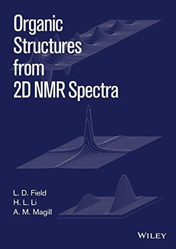 Magill, A. M. Organic Structures from 2D NMR Spectra