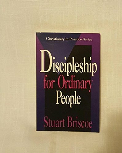 Briscoe, D. Stuart Discipleship for Ordinary People (Christianity in Practice Series)