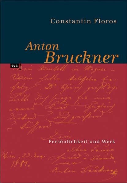 Constantin Floros Anton Bruckner. Persönlichkeit und Werk