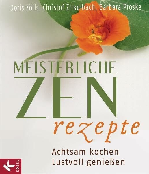 Hutchings, Roger Meisterliche Zen-Rezepte: Achtsam kochen, lustvoll genießen