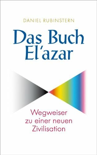 Daniel Rubinstern Das Book El'azar - Wegweiser zu einer neuen Zivilis... Book