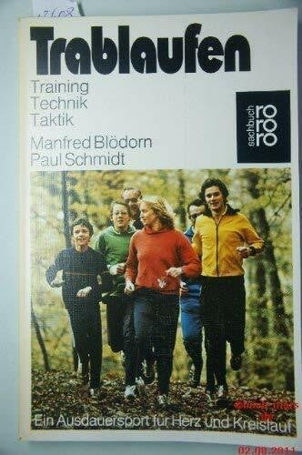 Blödorn, Manfred Trablaufen: Ein Ausdauersport für Herz und Kreislauf. Training, Technik, Taktik (rororo sachbuch - sport)