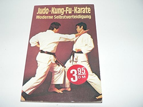 Georg Werner Judo. Kung-Fu. Karate. Moderne Selbstverteidigung