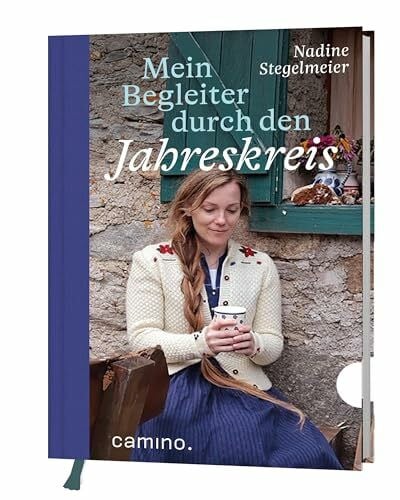 Nadine Stegelmeier Mein Begleiter durch den Jahreskreis
