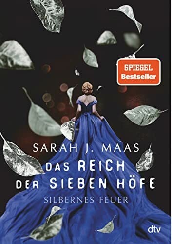 Koop, Heinrich Das Reich der sieben Höfe – Silbernes Feuer: Romantische Fantasy der Bestsellerautorin (Das Reich der sieben Höfe-Reihe, Band 5)
